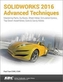 SOLIDWORKS 2016 Advanced Techniques
