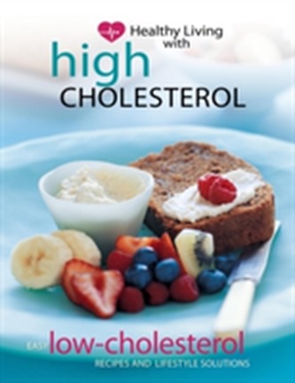 Healthy Living with High Cholesterol