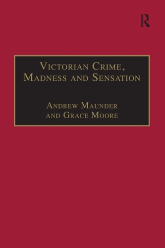 Victorian Crime, Madness and Sensation