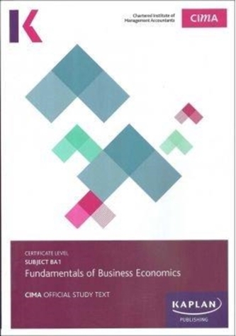BA1 Fundamentals of Business Economics - Study Text