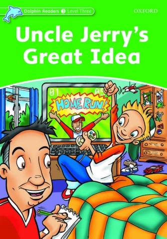 Dolphin Readers Level 3: Uncle Jerry's Great Idea