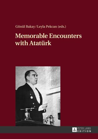 Memorable Encounters with Atatuerk