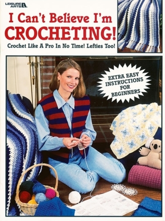 I Can't Believe I'm Crocheting!