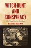Witch-Hunt and Conspiracy