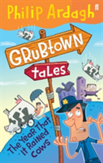 Grubtown Tales: The Year that it Rained Cows