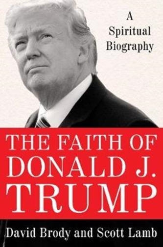 The Faith of Donald J. Trump