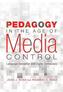 Pedagogy in the Age of Media Control