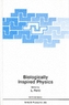 Biologically Inspired Physics