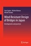 Wind Resistant Design of Bridges in Japan