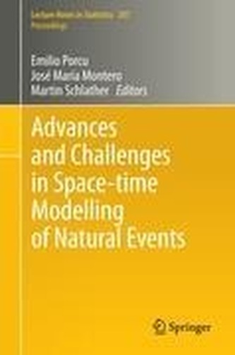 Advances and Challenges in Space-time Modelling of Natural Events