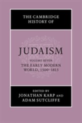 The Cambridge History of Judaism: Volume 7, The Early Modern World, 1500-1815