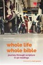 Whole Life, Whole Bible