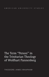 The Term Person in the Trinitarian Theology of Wolfhart Pannenberg