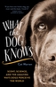 What the Dog Knows
