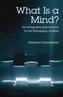What is a Mind?