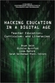 Hacking Education in a Digital Age