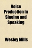 Voice Production in Singing and Speaking