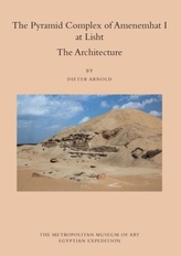 The Pyramid Complex of Amenemhat I At Lisht - The Architecture