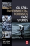 Oil Spill Environmental Forensics Case Studies