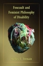 Foucault and Feminist Philosophy of Disability