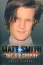 Matt Smith - The Biography