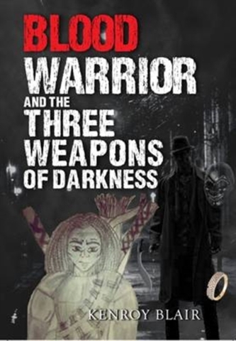 Blood Warrior and the Three Weapons of Darkness