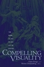 Compelling Visuality