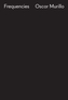 Oscar Murillo: Frequencies