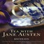 Tea with Jane Austen