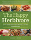 The Happy Herbivore Cookbook