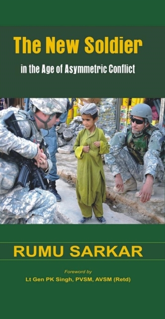 The New Soldier in the Age of Asymmetric Conflict