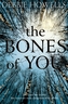 The Bones of You