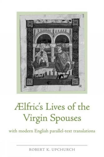 Aelfric's Lives of the Virgin Spouses