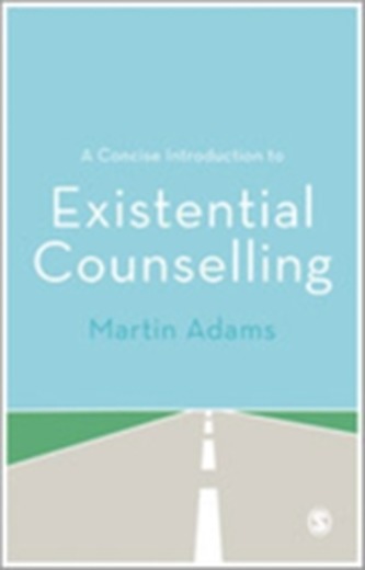 A Concise Introduction to Existential Counselling