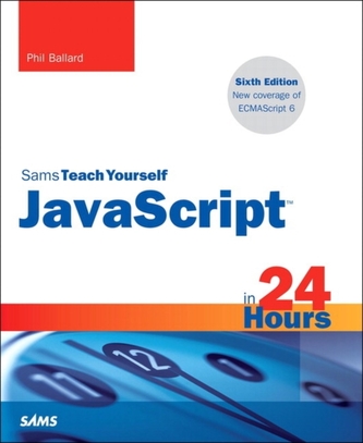 JavaScript in 24 Hours, Sams Teach Yourself