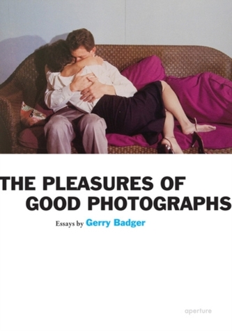 The Pleasures of Good Photographs