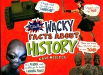 Totally Wacky Facts About History