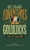 The Further Adventures of Goldilocks