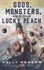 Gods, Monsters, and the Lucky Peach