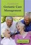 Handbook Of Geriatric Care Management