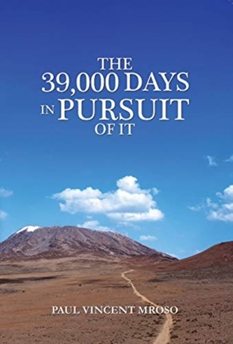 39000 DAYS IN PURSUIT OF IT