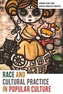 Race and Cultural Practice in Popular Culture
