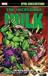Incredible Hulk Epic Collection: The Hulk Must Die