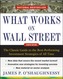 What Works on Wall Street, Fourth Edition: The Classic Guide to the Best-Performing Investment Strategies of All Time