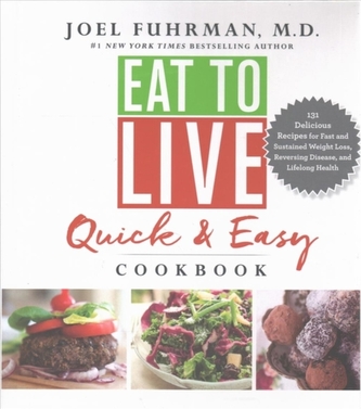 EAT TO LIVE QUICK & EASY COOKBOOK