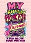 My Royal Princess Journal: A Fun Fill-in Book for Kids