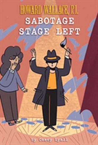 Sabotage Stage Left (Howard Wallace, P.I.  Book 3)