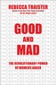 Good and Mad