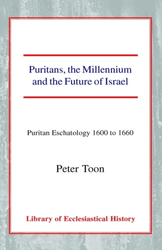 Puritans, the Millennium and the Future of Israel