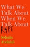 What we talk about when we talk about rape